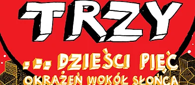 Raz Dwa Trzy... dzieści pięć okrążeń wokół słońca-601