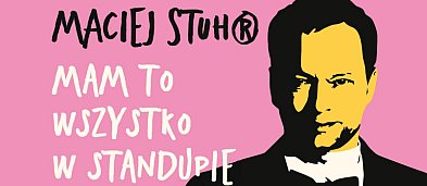 Maciej Stuhr: MAM TO WSZYSTKO W STANDUPIE!-70