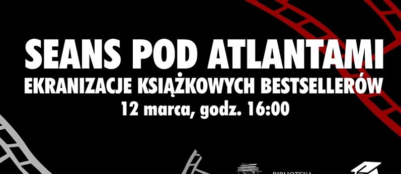 Seans pod Atlantami – Ekranizacje książkowych bestsellerów!