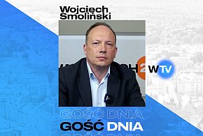 Gość Dnia - Wojciech Smoliński-17108