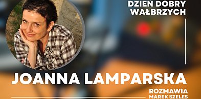 Joanna Lamparska: Dolny Śląsk - wciąż tak wiele do odkrycia-18443