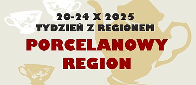 Tydzień z Regionem: Porcelanowy Region-906