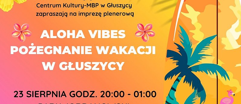 Aloha Vibes - pożegnanie wakacji w Głuszycy