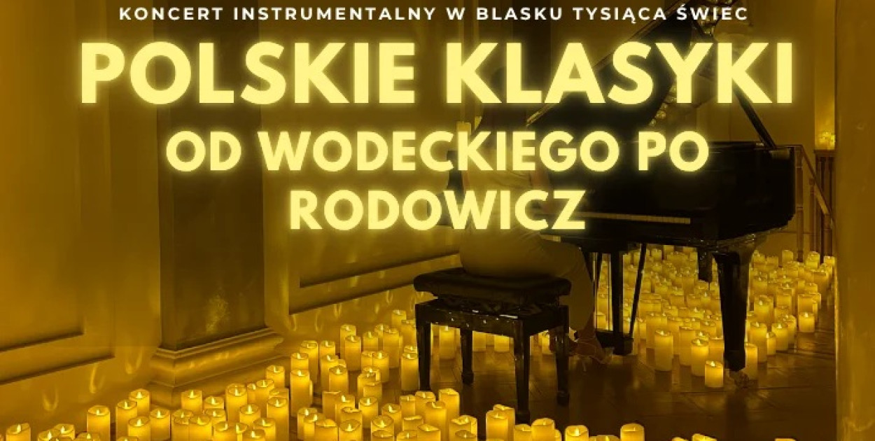 "Polskie Klasyki od Wodeckiego po Rodowicz - koncert fortepianowy w blasku świec