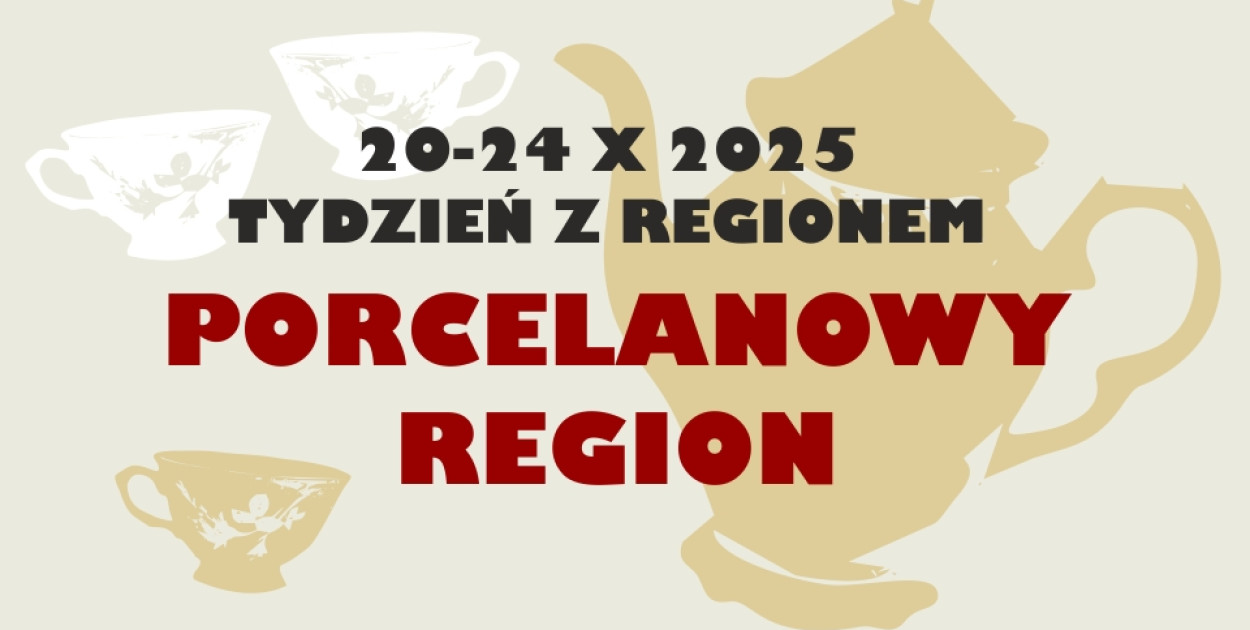 Tydzień z Regionem: Porcelanowy Region