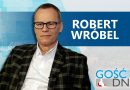 Gość Dnia – Robert Wróbel