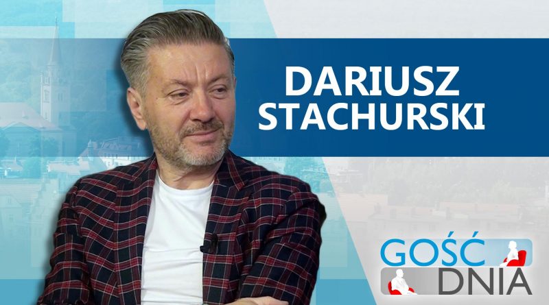 Gość Dnia – Dariusz Stachurski