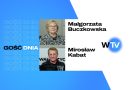 Gość Dnia – Małgorzata Buczkowska, Mirosław Kabat