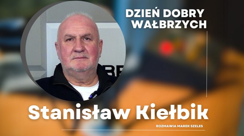 Dzień Dobry Wałbrzych – Stanisław Kiełbik